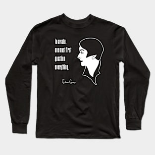 To create, one must first question everything - Eileen Gray Portrait Long Sleeve T-Shirt